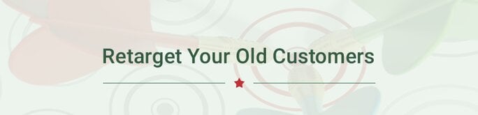 Retarget Your old Customers